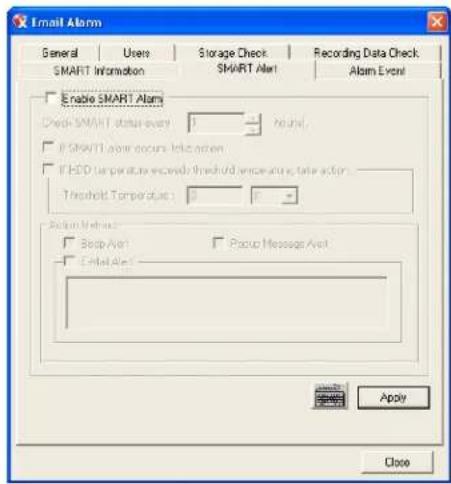 Email Alarm General Users Storage Check Recording Data Check SMART Information SMART Alert Alarm Event Enable SMART Alarm Check SMART status every 1 found. SMART alert occurs information PRED temperature encodes threshold service status, take action Threshold Temperature: 0 F Action Method: Begin Al…