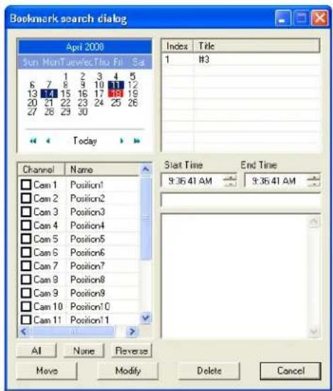Bookmark search dialog April 2008 Sun MonTuesi,Thu Fri Sa 6 7 8 9 10 11 12 13 14 15 16 17 18 19 20 21 22 23 24 25 26 27 28 29 30 Today Channel Name □ Cam 1 Position1 □ Cam 2 Position2 □ Cam 3 Position3 □ Cam 4 Position4 □ Cam 5 Position5 □ Cam 6 Position6 □ Cam 7 Position7 □ Cam 9 Position8 □ Cam 10…