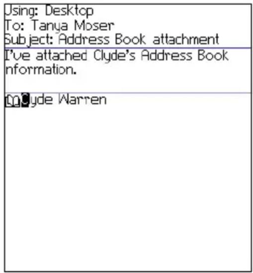 Using: Desktop To: Tanya Moser Subject: Address Book attachment I've attached Clyde's Address Book information. Coyde Warren