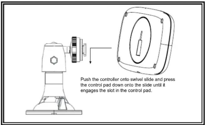 Push the controller onto swivel slide and press the control pad down onto the slide until it engages the slot in the control pad.