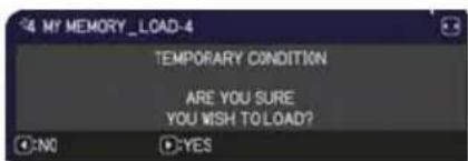 4 MY MEMORY_LOAD-4 TEMPORARY CONDITION ARE YOU SURE YOU WISH TO LOAD? NO YES
