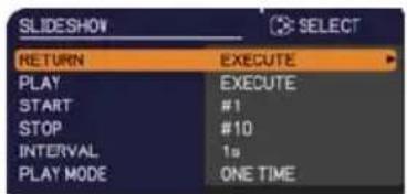 SLIDESHOW RETURN EXECUTE PLAY EXECUTE START #1 STOP #10 INTERVAL 1s PLAY MODE ONE TIME