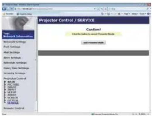 Projector Control / SERVICE Projector Control / Service Confirm! Click the journal to novel Projector Mode. Start Projector Mode Projector Control MAIN PICTURE DETAIL INPUT SETUP ADDRESS SCREEN OPTION SUBJECTS Remain Control