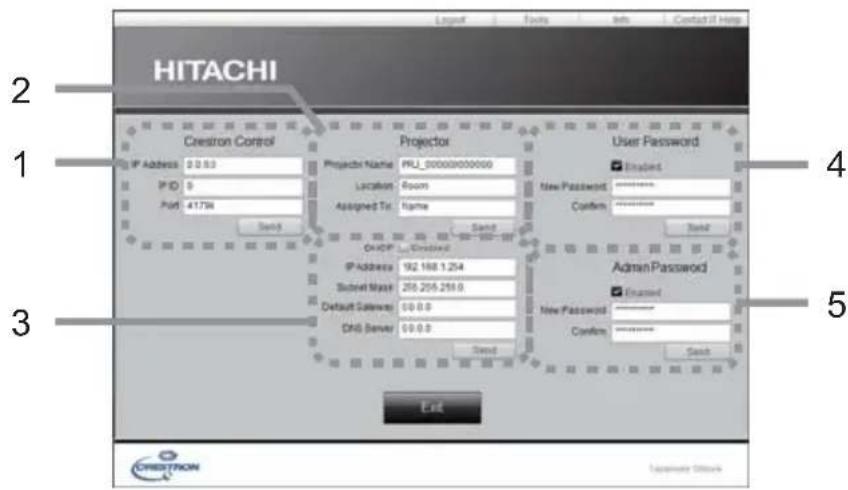 HITACHI 2 1 3 Exit CRESTRON Projector User Password IP Address 20.50 P ID 9 Port 41.736 Projector Name PRJ_00000000000 Location Room Assigned To: Name CHOP Default IP Address 192.188.1.254 Subset Name 255.255.255.0 Default Gateway 50.0.0 CHS Server 50.0.0 User Password Confirm Send Admin Password Enacted New Password Confirm Send End