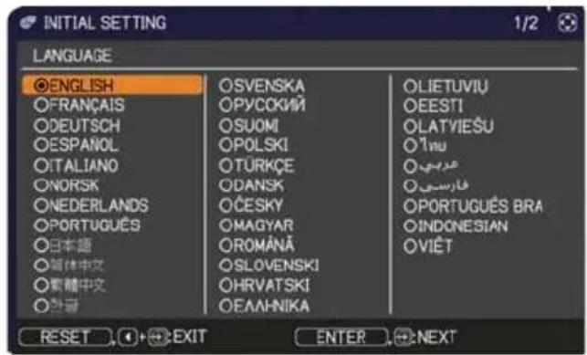 INITIAL SETTING LANGUAGE ●ENGLISH ○FRANÇAIS ○DEUTSCH ○ESPAÑOL ○ITALIANO ○NORSK ○NEDERLANDS ○PORTUGUÉS ○日本語 ○延体中文 ○繁體中文 ○計音 OSVENSKA OPYCKIKI OSUOM OPOLSKI OTÜRKÇE ODANSK OCESKY OMAGYAR OROMÁNÁ OSLOVENSKI OHRVATSKI OEALHNIKA OLIETUVIU OEESTI OLATVIEŠU O1nu ○عربية ○فارسی OPORTUGUÉS BRA OINDONESIAN OVIËT RESET EXIT ENTER NEXT