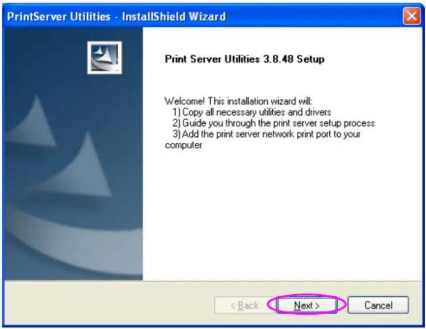 PrintServer Utilities - InstallShield Wizard Print Server Utilities 3.8.48 Setup Welcome! This installation wizard will: 1) Copy all necessary utilities and drivers 2) Guide you through the print server setup process 3) Add the print server network print port to your computer < Back Next > Cancel