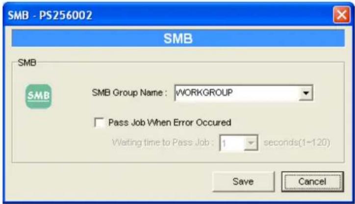 SMB - PS256002 SMB SMB Group Name: WORKGROUP Pass Job When Error Occured Waiting time to Pass Job: 1 seconds(1-120) Save Cancel