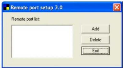 Remote port setup 3.0 Remote port list: Add Delete Exit