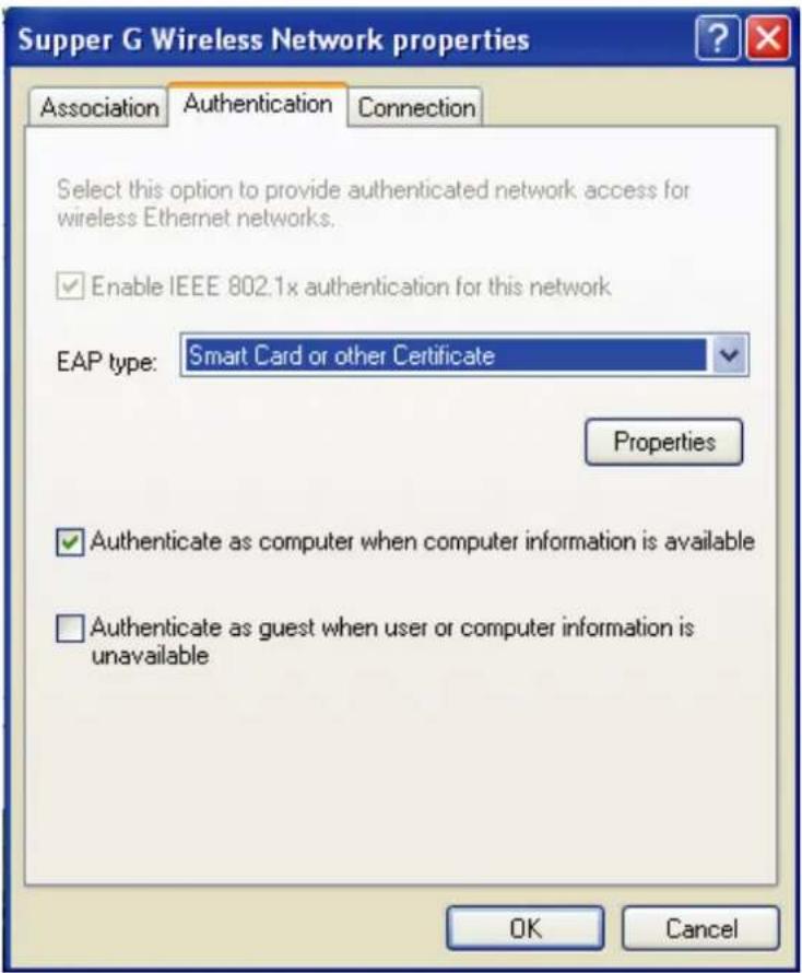 Supper G Wireless Network properties Association Authentication Connection Select this option to provide authenticated network access for wireless Ethernet networks. Enable IEEE 802.1x authentication for this network EAP type: Smart Card or other Certificate Properties Authenticate as computer when computer information is available Authenticate as guest when user or computer information is unavailable OK Cancel
