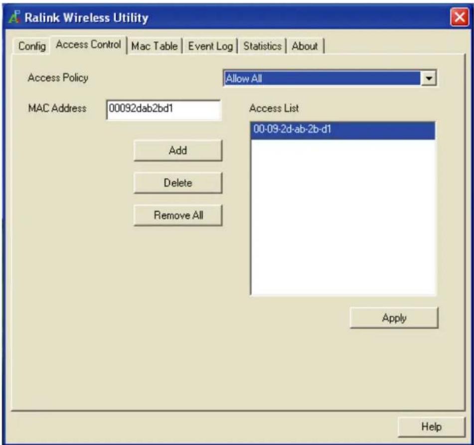 Ralink Wireless Utility Config Access Control Mac Table Event Log Statistics About Access Policy Allow All MAC Address 00092dab2bd1 Access List Add 00-09-2d-ab-2b-d1 Delete Remove All Apply Help
