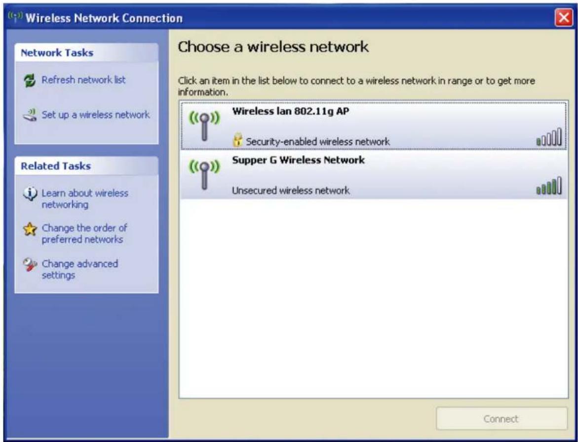 Wireless Network Connection Choose a wireless network Click an item in the list below to connect to a wireless network in range or to get more information. Network Tasks Refresh network list Set up a wireless network Related Tasks Learn about wireless networking Change the order of preferred networks Change advanced settings Wireless Ian 802.11g AP Security-enabled wireless network Supper G Wireless Network Unsecured wireless network Connect