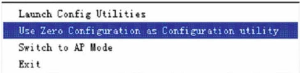 Launch Config Utilities Use Zero Configuration as Configuration utility Switch to AP Mode Exit