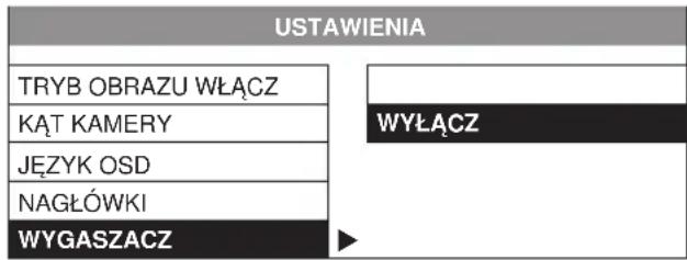 USTAWIENIA TRYB OBRAZU WŁĄCZ KĄT KAMERY WYŁĄCZ JĘZYK OSD NAGŁÓWKI WYGASZACZ