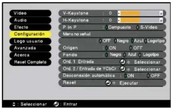 Video Audio Efecto Configuración Logo usuario Avanzada Acerca Reset Completo V-Keystone : 0 H-Keystone : 0 P in P : Compuesto S-Video Mens no señal OFF Negro Azul Logotipo Origen ON OFF Fondo Negro Azul Logotipo Ord. 1 Entrada Seleccionar Ord. 2 / Entrada de YCbCr Seleccionar Desconexión automática : ON OFF Reset Ejecutar : Seleccionar : Entrar