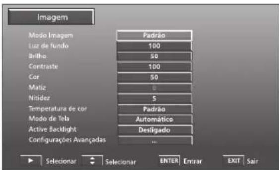 Imagem Modo Imagem Luz de fundo Brilho Contraste Cor Matiz Nitidez Temperatura de cor Modo de Tela Active Backlight Configurações Avançadas Padrão 100 50 100 50 5 Padrão Automático Desligado ... Selecionar Selecionar ENTER Entrar EXIT Sair