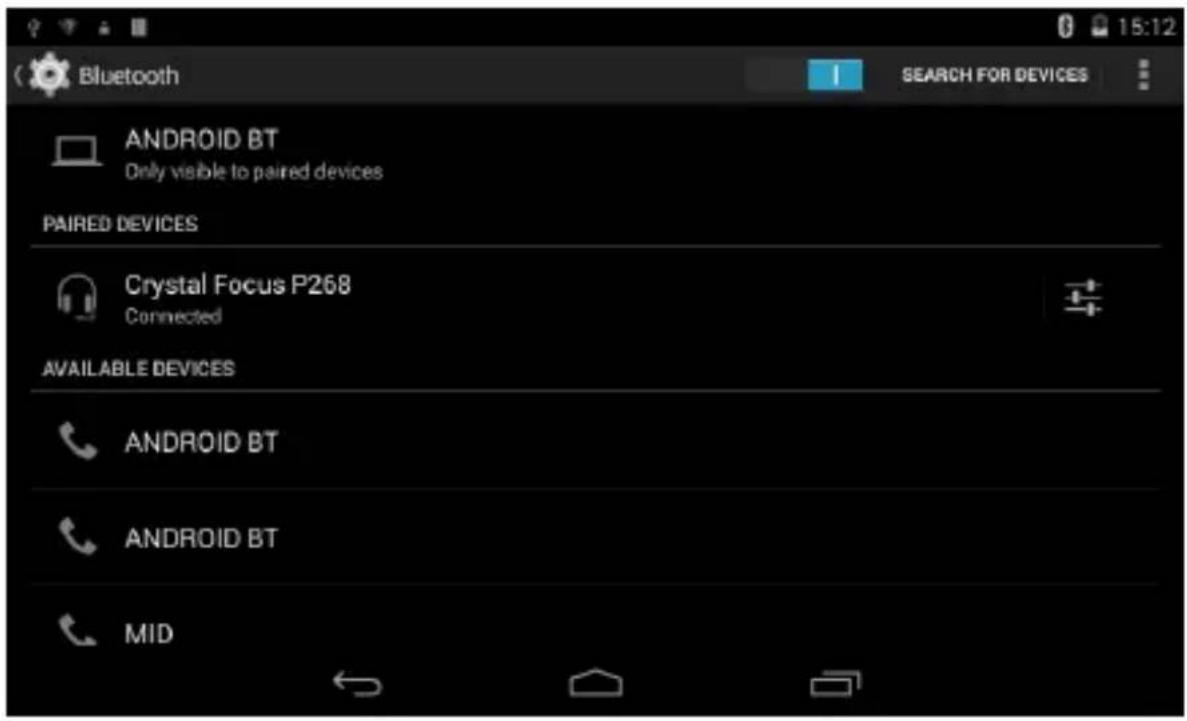 Bluetooth ANDROID BT Only visible to paired devices PAIRED DEVICES Crystal Focus P268 Connected AVAILABLE DEVICES ANDROID BT ANDROID BT MID
