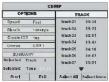CD RIP OPTIONS Speed Fast Bitrate 124kbps Create ID3 Yes Device USB1 SUMMARY Selected Track 1 Selected Time 16:28 Start Exit Select All Select None track01 05:38 track02 05:23 track03 02:51 track04 03:47 track05 04:16 track06 09:57 track07 09:01