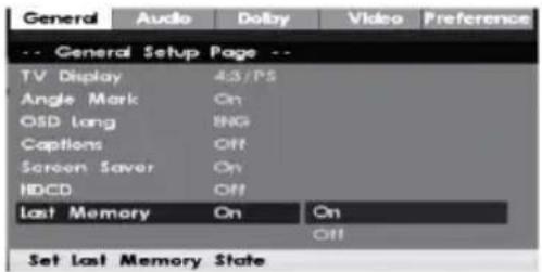 General Audio Dopby Video Preference -- General Setup Page -- TV Display 4:3/PS Angle Mark On OSD Long ENG Captions Off Screen Saver On HDCD Off Last Memory On On Off Set Last Memory State