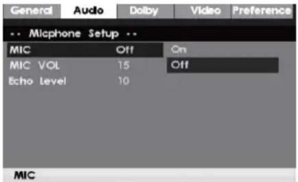 General Audio Dolby Video Preference -- Micphone Setup -- MIC Off On MIC VOL 15 Off Echo Level 10 MIC