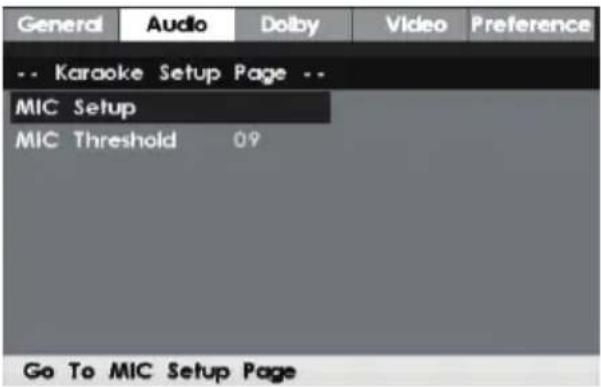 General Audio Dolby Video Preference -- Karaoke Setup Page -- MIC Setup MIC Threshold 09 Go To MIC Setup Page