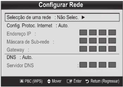 Configurar Rede Seleção de uma rede : Não Selec. ► Config. Protoc. Internet : Auto. Endereço IP : Máscara de Sub-rede : Gateway : DNS : Auto. Servidor DNS :