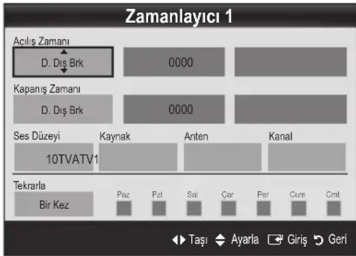 Zamanlayıcı 1 Açılış Zamanı D. Dış Brk 0000 Kapanış Zamanı D. Dış Brk 0000 Ses Düzeyi 10TVATV1 Kaynak Anten Kanal Tekrarla Bir Kez Paz Fot Sal Çer Per Cunl Çml Taşı Ayarla Giriş Geri
