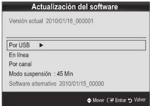 Actualización del software Versión actual 2010/01/18_000001 Por USB ► En línea Por canal Modo suspensión : 45 Min Software alternativo 2010/01/15_00000 Mover Entrar Volver