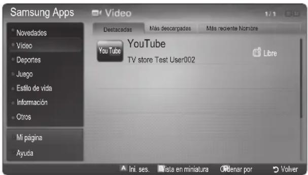 Samsung Apps Novedades Video Deportes Juego Estilo de vida Información Otros Mi página Ayuda Video Destacadas Más descargadas Más reciente Nombre YouTube YouTube TV store Test User002 Libre Ini. ses. Vista en miniatura Ordenar por Volver