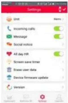 Settings Unit Metric Incoming calls Message Social notice All day HR Screen save timer Enase user data Device firmware update Version