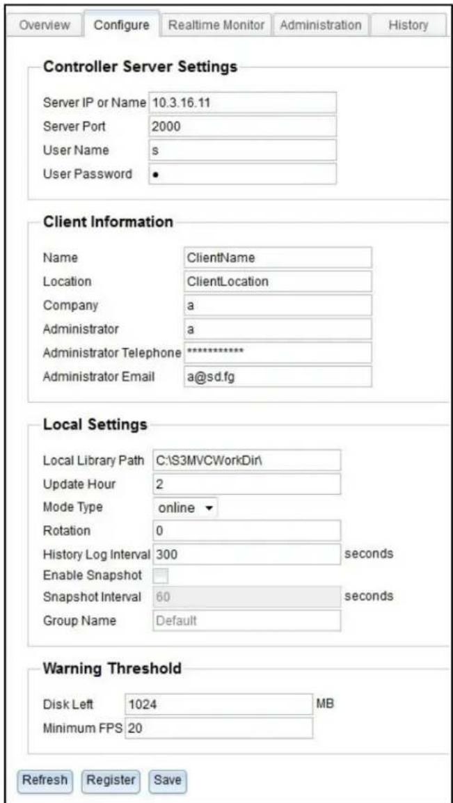 Overview Configure Realtime Monitor Administration History Controller Server Settings Server IP or Name 10.3.16.11 Server Port 2000 User Name s User Password • Client Information Name ClientName Location ClientLocation Company a Administrator a Administrator Telephone ********** Administrator Email…