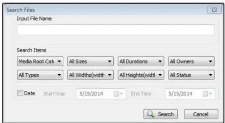 Search Files Input File Name Search Items Media Root Cab All Sizes All Durations All Owners All Types All Widths(width) All Heights(width) All Status Date StartTime 5/15/2014 End Time 5/15/2014 Search Cancel