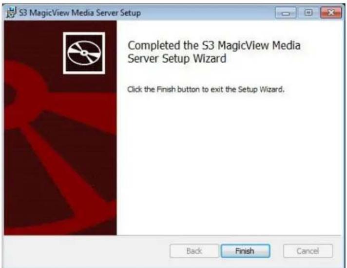 S3 MagicView Media Server Setup Completed the S3 MagicView Media Server Setup Wizard Click the Finish button to exit the Setup Wizard. Back Finish Cancel