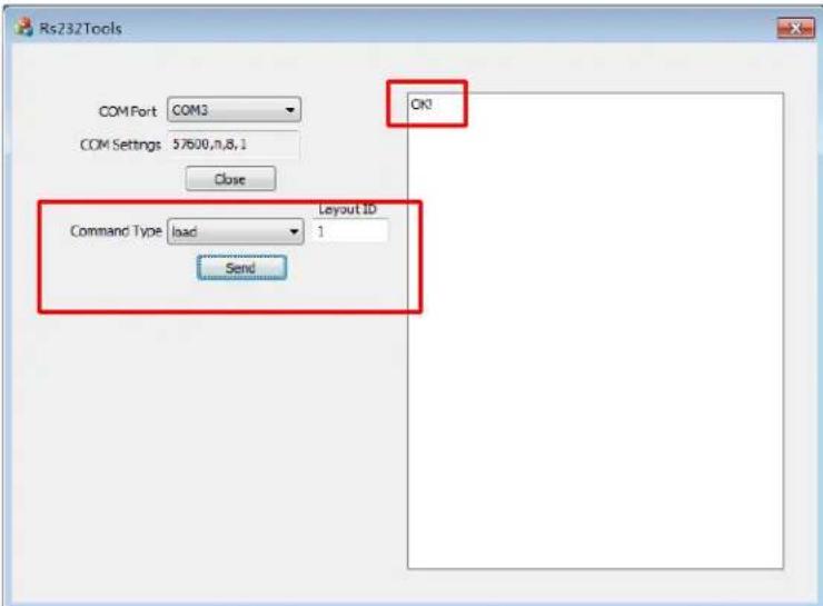 Rs232Tools COM Port COM3 COM Settings 57600,n,8,1 Close OK! Command Type load Layout ID 1 Send