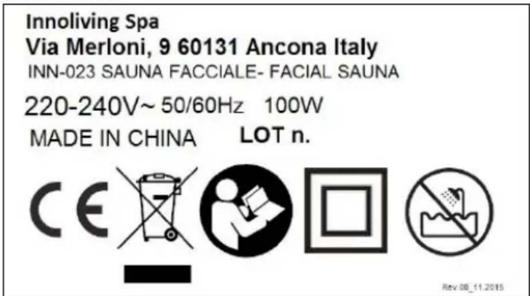Innoliving Spa Via Merloni, 9 60131 Ancona Italy INN-023 SAUNA FACCIALE- FACIAL SAUNA 220-240V~ 50/60Hz 100W MADE IN CHINA LOT n. CE RECOCONOMENEGO RECOCONOMENEGO REV.08_11.2015