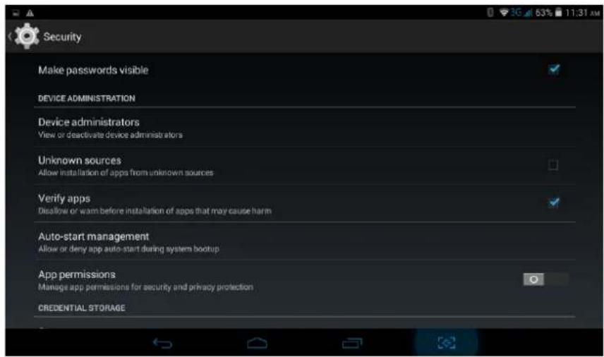 Security Make passwords visible DEVICE ADMINISTRATION Device administrators View or deactivate device administrators Unknown sources Allow installation of apps from unknown sources Verify apps Disallow or warn before installation of apps that may cause harm Auto-start management Allow or deny app au…