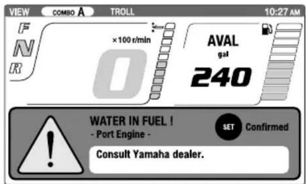 VIEW COMBO A TROLL 10:27 AM F N R ×100 r/min 0 AVAL gal 240 WATER IN FUEL ! - Port Engine - SET Confirmed Consult Yamaha dealer.