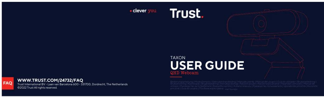 • clever you Trust. TAXON USER GUIDE QHD Webcam www.TRUST.COM/24732/FAQ Trust International BV • Loan van Barcelona 000 - 3317DD, Dordrecht, The Netherlands ©2022 Trust All rights reserved. Bednungsgerichtung (Modu's Temple) | Gebruberhandeling | Manualiste stente | Manual dei usvamo | Guo do utilizzato | Brukserleiding | Brukserleiding | Kullarboni (Bursaufsleiding) Installszubstigt | Nisiko konziv | Nieder la produzione (Wabdavil) Uzzert | Manual de utilizare | Pauvascita sanotredimenti | Evelazioni konsic | Kulano klasvizi | Puevascita posidamente | Uporablini pristonek | Koninkki pristonek | Guo do utilario | Podnik korinjärne, adja quiesen
