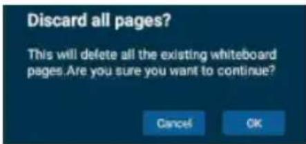 Discard all pages? This will delete all the existing whiteboard pages. Are you sure you want to continue? Cancel OK