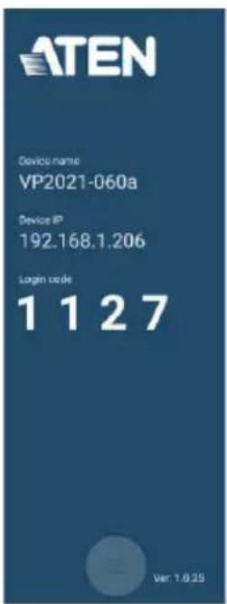 ATEN Device name VP2021-060a Device IP 192.168.1.206 Login code 1 1 2 7 Ver: 1.8.25