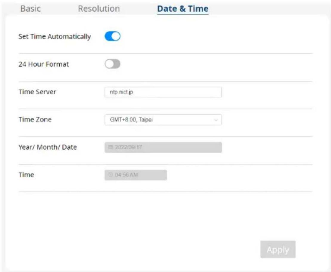 Basic Resolution Data & Time Set Time Automatically 24 Hour Format Time Server ntp.nict.jp Time Zone GMT+8.00, Taipei Year/ Month/ Date □ 2022/09/17 Time □ 04:56 AM Apply
