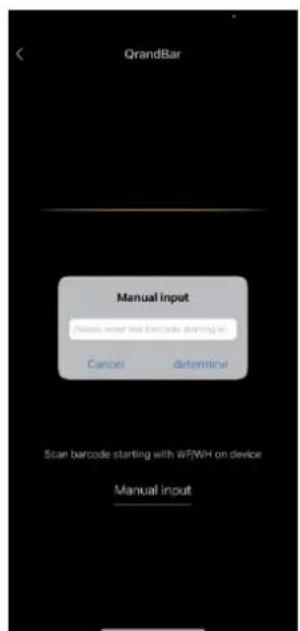 QrandBar Manual input Read and let barcode during W Cancel determine Scan barcode starting with WFWH on device Manual input