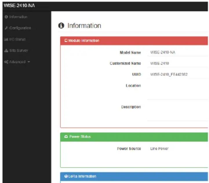 WISE-2410-NA Information Configuration LMI I/O Status Site Survey Advanced Information Module Information Model Name WISE-2410-NA Customized Name WISE-2410 UUID WISE-2410_FE442382 Location Description Power Status Power Source Line Power LoRa Information