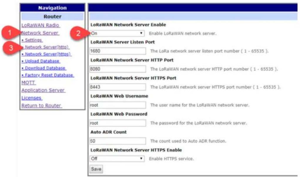 Navigation Router LoRaWAN Radio Network Server Settings Network Server(http) Network Server(https) Upload Database Download Database Factory Reset Database MOTT Application Server Licenses Return to Router LoRaWAN Network Server Enable On Enable LoRaWAN network server. LoRaWAN Server Listen Port 1680 The LoRa network server listen port number ( 1 - 65535 ). LoRaWAN Network Server HTTP Port 8080 The LoRaWAN network server HTTP port number ( 1 - 65535 ). LoRaWAN Network Server HTTPS Port 8443 The LoRaWAN network server HTTPS port number ( 1 - 65535 ). LoRaWAN Web Username root The user name for the LoRaWAN network server. LoRaWAN Web Password root The password for the LoRaWAN network server. Auto ADR Count 50 The count used to Auto ADR function. LoRaWAN Network Server HTTPS Enable Off Enable HTTPS service. Save