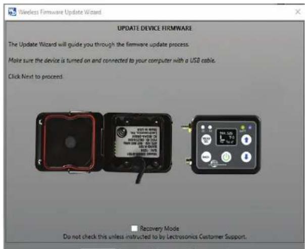 Wireless Firmware Update Wizard UPDATE DEVICE FIRMWARE The Update Wizard will guide you through the firmware update process. Make sure the device is turned on and connected to your computer with a USB cable. Click Next to proceed. Recovery Mode Do not check this unless instructed to by Lectrosonics Customer Support.