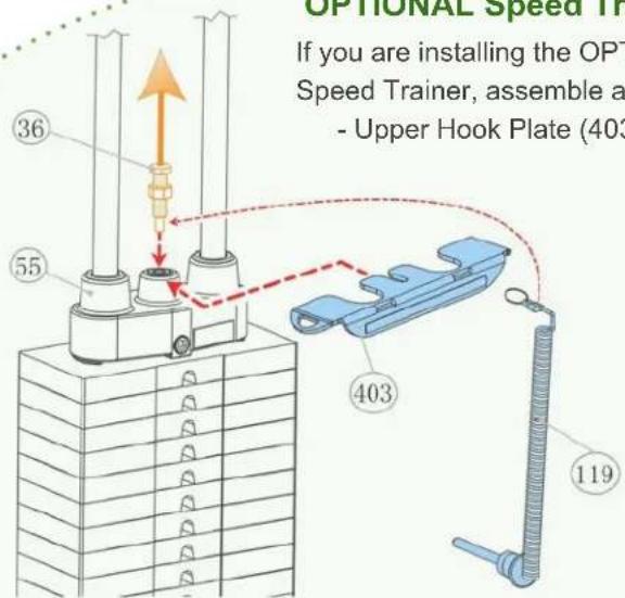 OPTIONAL SPEED TIP If you are installing the OPT Speed Trainer, assemble a - Upper Hook Plate (403 36 55 403 119