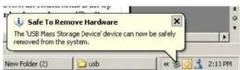 Safe To Remove Hardware The 'USB Mass Storage Device' device can now be safely removed from the system.