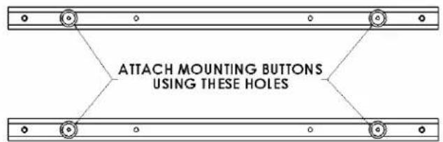 ATTACH MOUNTING BUTTONS USING THESE HOLES