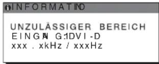 INFORMATION UNZULÄSSIGER BEREICH EINGANG 1: DVI-D xxx.x kHz / xxxHz
