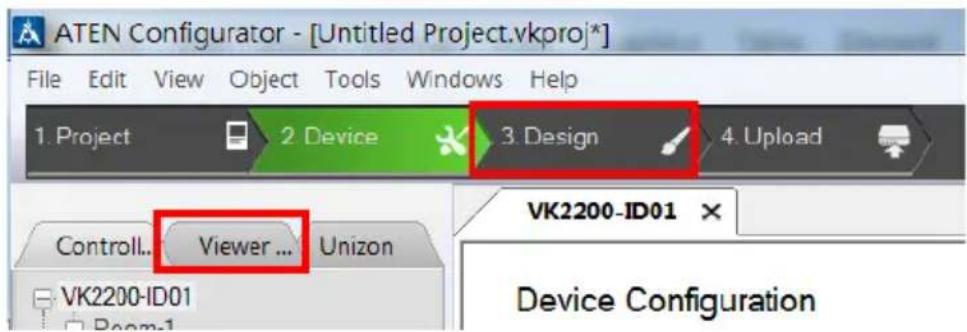 ATEN Configurator - [Untitled Project.vkproj*] File Edit View Object Tools Windows Help 1. Project 2. Device 3. Design 4. Upload Controll... Viewer ... Unizon VK2200-ID01 × Device Configuration