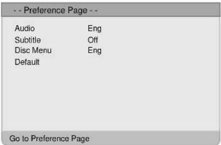 -- Preference Page -- Audio Eng Subtitle Off Disc Menu Eng Default Go to Preference Page